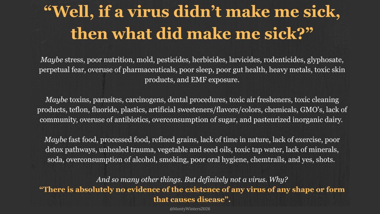 Viruses not the cause of any illness because they dont exist!
